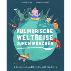 Reiseführer Deutschland|Kochbücher*KULINARISCHE WELTREISE DURCH MÜNCHEN - Kochbuch