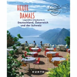 KUNTH BILDBAND HEUTE SO SCHÖN WIE DAMALS^ Bildbände