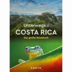 KUNTH UNTERWEGS IN COSTA RICA - Reiseführer^ Reiseführer Zentralamerika