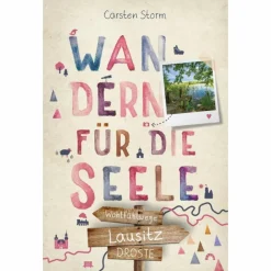 LAUSITZ. WANDERN FÜR DIE SEELE - Wanderführer^ Wanderführer