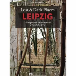 Reiseführer Deutschland*LOST & DARK PLACES LEIPZIG - Reiseführer