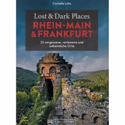 Reiseführer Deutschland*LOST & DARK PLACES RHEIN-MAIN UND FRANKFURT - Reiseführer