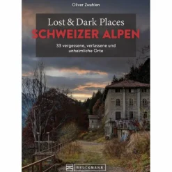 Reiseführer Mitteleuropa*LOST & DARK PLACES SCHWEIZER ALPEN - Reiseführer