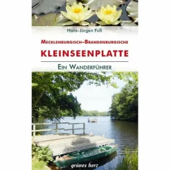 Wanderführer*MECKLENBURGISCH-BRANDENBURGISCHE KLEINSEENPLATTE - Wanderführer