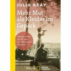 MEHR MUT ALS KLEIDER IM GEPÄCK - Reisebericht^ Historische Reisen Und Expeditionen|Frauen Auf Reisen