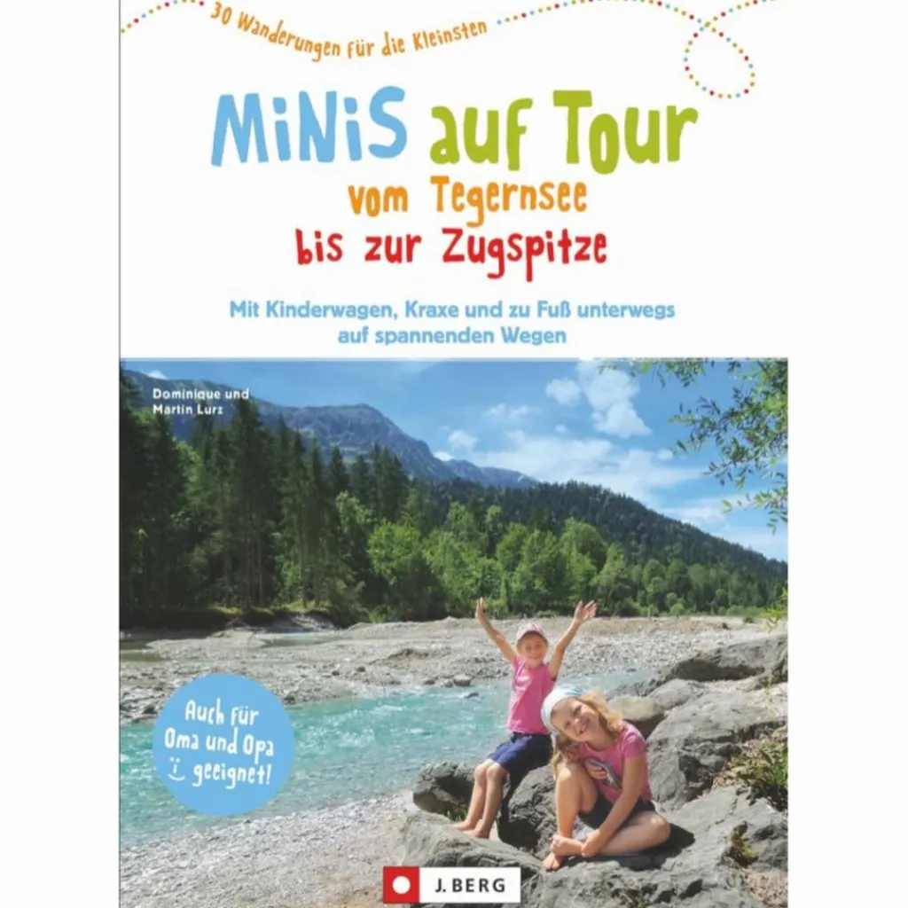 MINIS AUF TOUR TEGERNSEE BIS ZUGSPITZE - Wanderführer^ Wanderführer