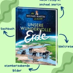 MIT MICHAEL MARTIN UM DIE WELT - UNSERE WUNDERVOLLE ERDE - Kinderbuch^Kinder Naturratgeber Und Sachbücher|Kinderbücher Und Jugendbücher
