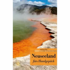 Länderportraits Und Auswandererberichte*NEUSEELAND FÜRS HANDGEPÄCK - Reisebericht