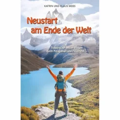 NEUSTART AM ENDE DER WELT - Reisebericht^ So Weit Die Füße Tragen
