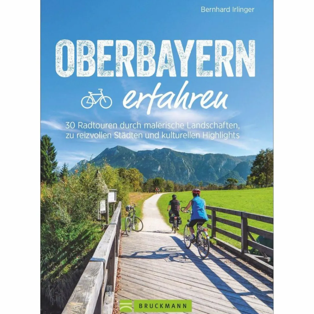 OBERBAYERN ERFAHREN - Radwanderführer^ Radwanderführer Und Mountainbikeführer