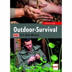Survival, Orientierung Und Erste-Hilfe|Ausrüstungsratgeber Und Reparaturratgeber*OUTDOOR-SURVIVAL NUR MIT DEM MESSER - Ratgeber