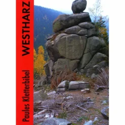 PAULES KLETTERBIBEL WESTHARZ - Kletterführer^ Sportklettern: Kletterführer, Training Und Techniken