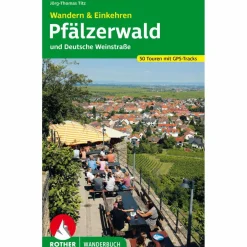 PFÄLZERWALD UND DEUTSCHE WEINSTRAßE. WANDERN & EINKEHREN - Wanderführer^ Wanderführer