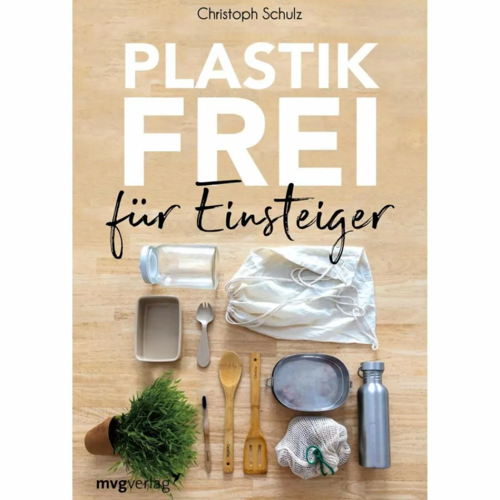 PLASTIKFREI FÜR EINSTEIGER - Ratgeber^ Outdoor Wissen: Tipps Und Techniken