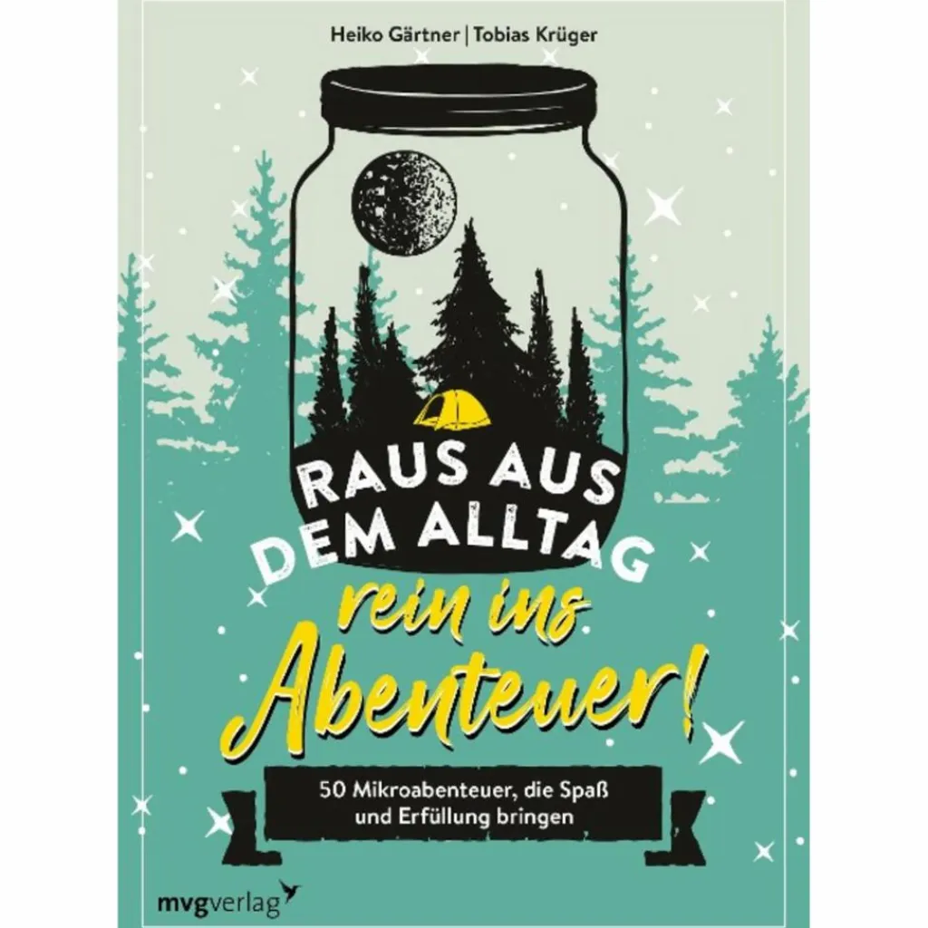 Outdoor Wissen: Tipps Und Techniken*RAUS AUS DEM ALLTAG, REIN INS ABENTEUER! - Ratgeber