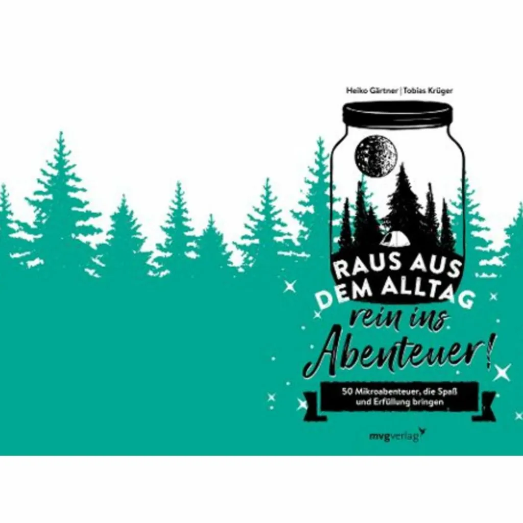 Outdoor Wissen: Tipps Und Techniken*RAUS AUS DEM ALLTAG, REIN INS ABENTEUER! - Ratgeber