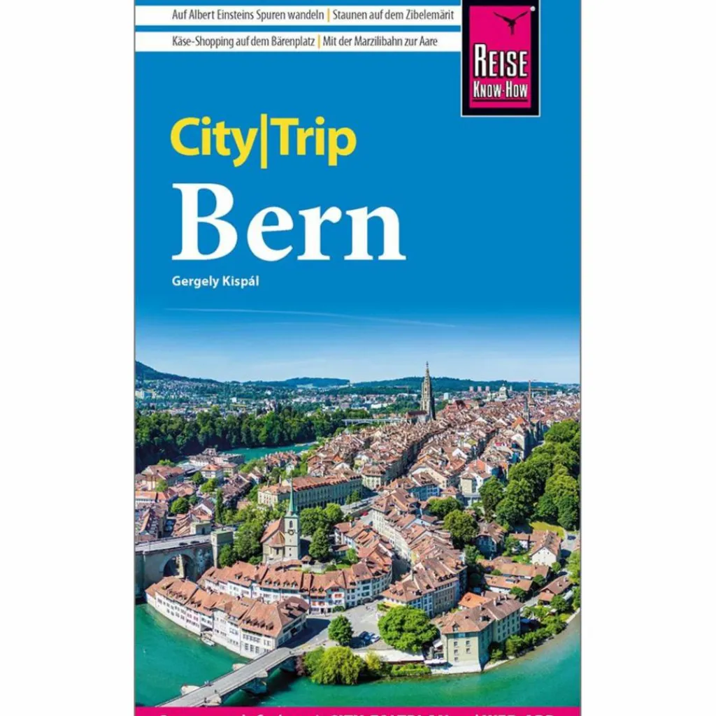 REISE KNOW-HOW CITYTRIP BERN - Reiseführer^ Reiseführer Mitteleuropa