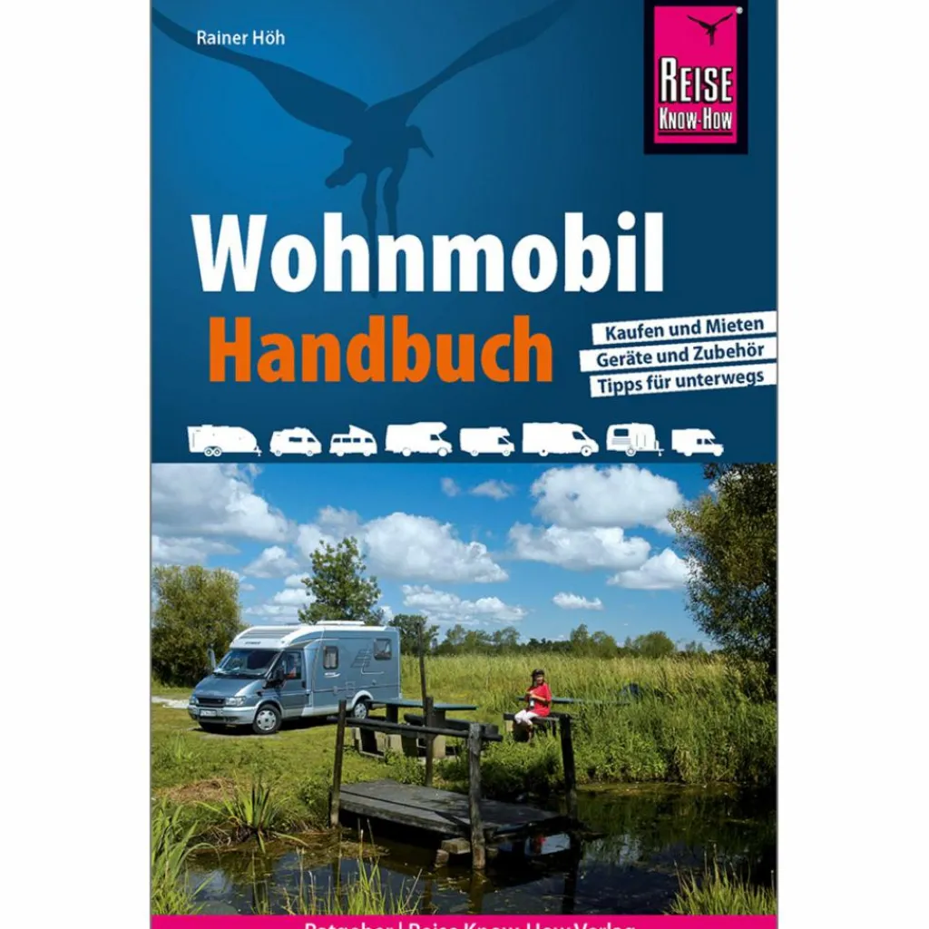 REISE KNOW-HOW WOHNMOBIL-HANDBUCH - Ratgeber^ Ausrüstungsratgeber Und Reparaturratgeber|Outdoor Wissen: Tipps Und Techniken