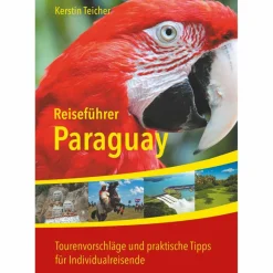 Reiseführer Südamerika*REISEFÜHRER PARAGUAY - Reiseführer