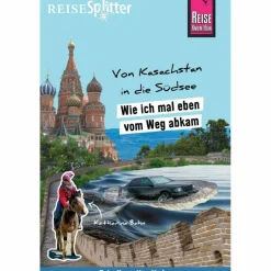Motorisiert Um Die Welt|Motorisiert Um Die Welt*REISESPLITTER: VON KASACHSTAN IN DIE SÜDSEE - Reisebericht