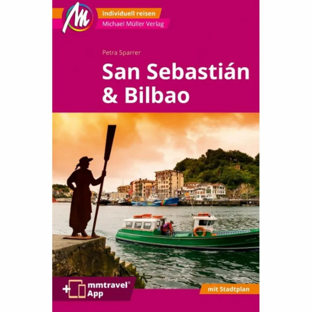 SAN SEBASTIAN & BILBAO REISEFÜHRER MICHAEL MÜLLER VERLAG^ Reiseführer Südeuropa