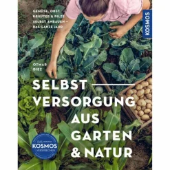 SELBSTVERSORGUNG AUS GARTEN UND NATUR - Ratgeber^ Tiere, Pflanzen Und Garten