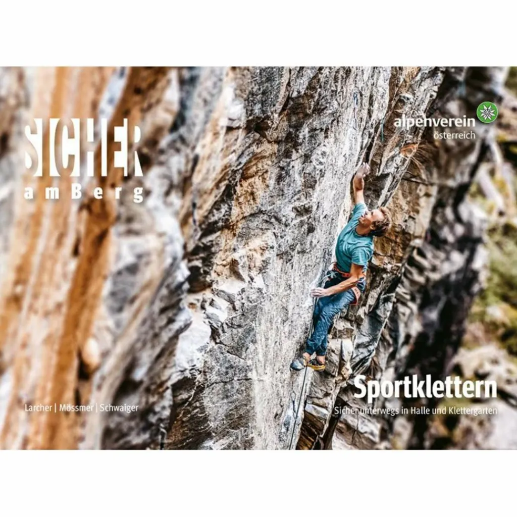 Sportklettern: Kletterführer, Training Und Techniken*SICHER AM BERG: SPORTKLETTERN - Sportratgeber
