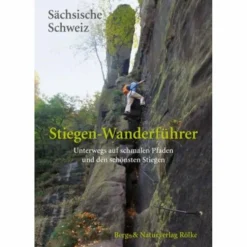 STIEGEN-WANDERFÜHRER SÄCHSISCHE SCHWEIZ - Wanderführer^ Wanderführer