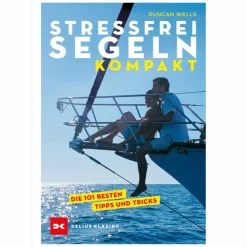 STRESSFREI SEGELN KOMPAKT - Ratgeber^ Wassersportführer Und Paddeltechnik|Outdoor Wissen: Tipps Und Techniken