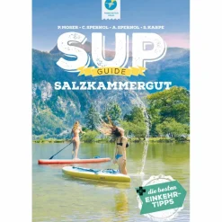 SUP-GUIDE SALZKAMMERGUT - Gewässerführer^ Wassersportführer Und Paddeltechnik