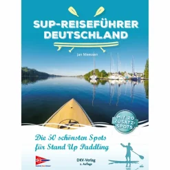 Wassersportführer Und Paddeltechnik*SUP-REISEFÜHRER DEUTSCHLAND - Gewässerführer