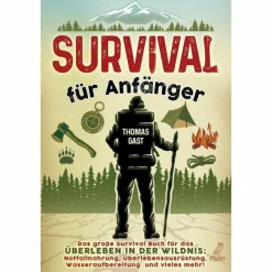 Survival, Orientierung Und Erste-Hilfe*SURVIVAL FÜR ANFÄNGER - Ratgeber