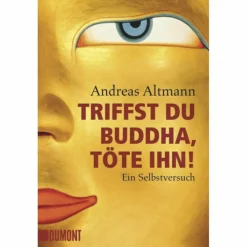 Exotische Reisen*TRIFFST DU BUDDHA, TÖTE IHN! - Reisebericht