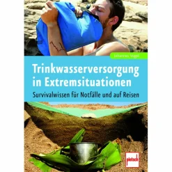 TRINKWASSERVERSORGUNG IN EXTREMSITUATION - Survival Guide^ Survival, Orientierung Und Erste-Hilfe