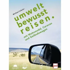 UMWELTBEWUSST REISEN - Ratgeber^ Rund Ums Vanlife|Outdoor Wissen: Tipps Und Techniken