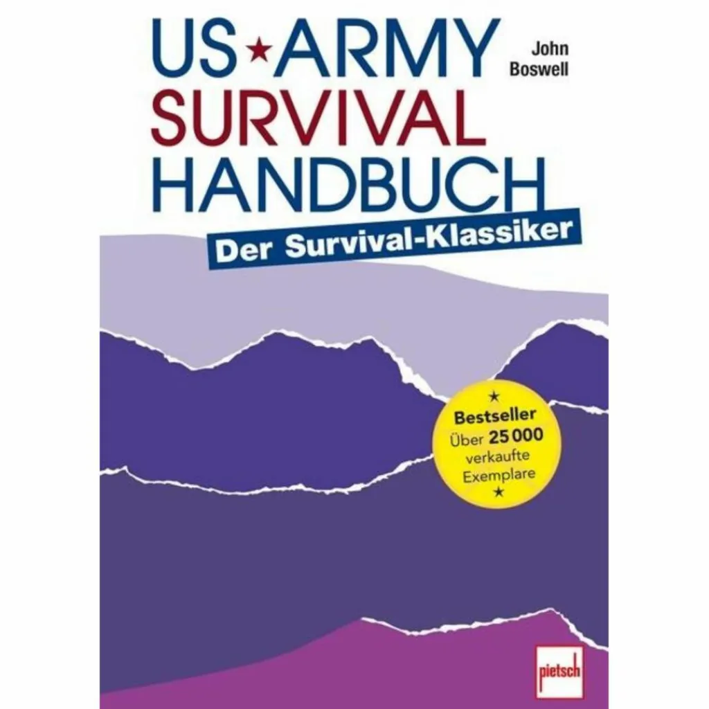 US ARMY SURVIVAL HANDBUCH - Ratgeber^ Survival, Orientierung Und Erste-Hilfe