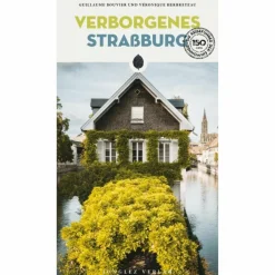 VERBORGENES STRAßBURG - Reiseführer^ Reiseführer Westeuropa