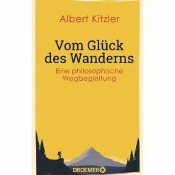 VOM GLÜCK DES WANDERNS - Sachbuch^ Philosophie Und Achtsamkeit