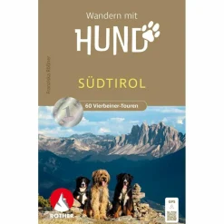 WANDERN MIT HUND SÜDTIROL - Wanderführer^ Wanderführer