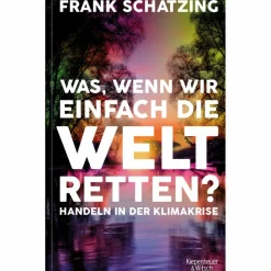 Outdoor-Sachbücher Und Naturwissen*WAS, WENN WIR EINFACH DIE WELT RETTEN? - Sachbuch