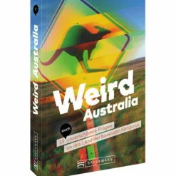WEIRD AUSTRALIA - Reiseführer^ Reiseführer Australien Und Ozeanien