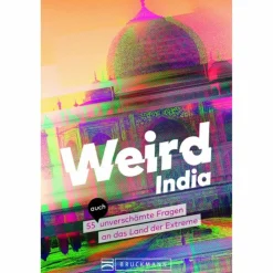 Länderportraits Und Auswandererberichte*WEIRD INDIA - Reisebericht