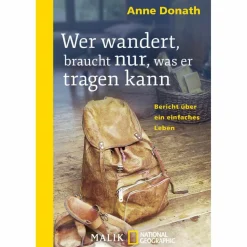 Philosophie Und Achtsamkeit|Biografien Und Reisetagebücher*WER WANDERT, BRAUCHT NUR, WAS ER... - Biografie