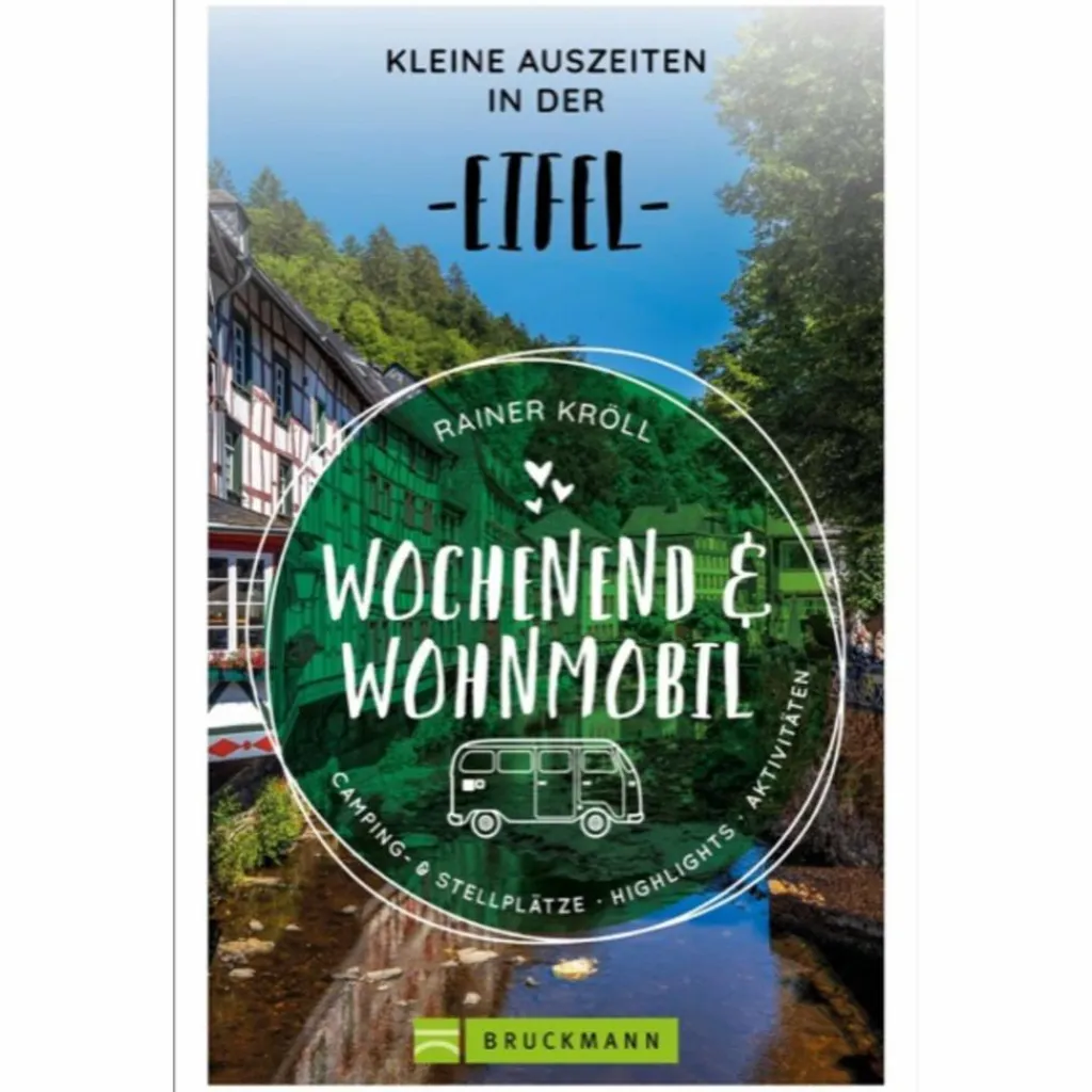 WOCHENEND UND WOHNMOBIL - KLEINE AUSZEITEN IN DER EIFEL - Reiseführer^ Stellplatzführer Und Campingplätze|Wohnmobilreiseführer