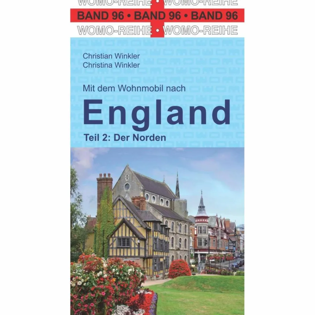 02 ENGLAND - DER NORDEN - Reiseführer^ Wohnmobilreiseführer|Reiseführer Westeuropa